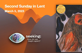 Second Sunday in Lent - March 5, 2023